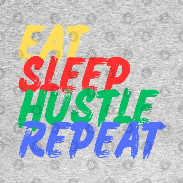 Eat, Sleep, Hustle, Repeat (Mood Colors) - Pocket ver. by Mood Threads